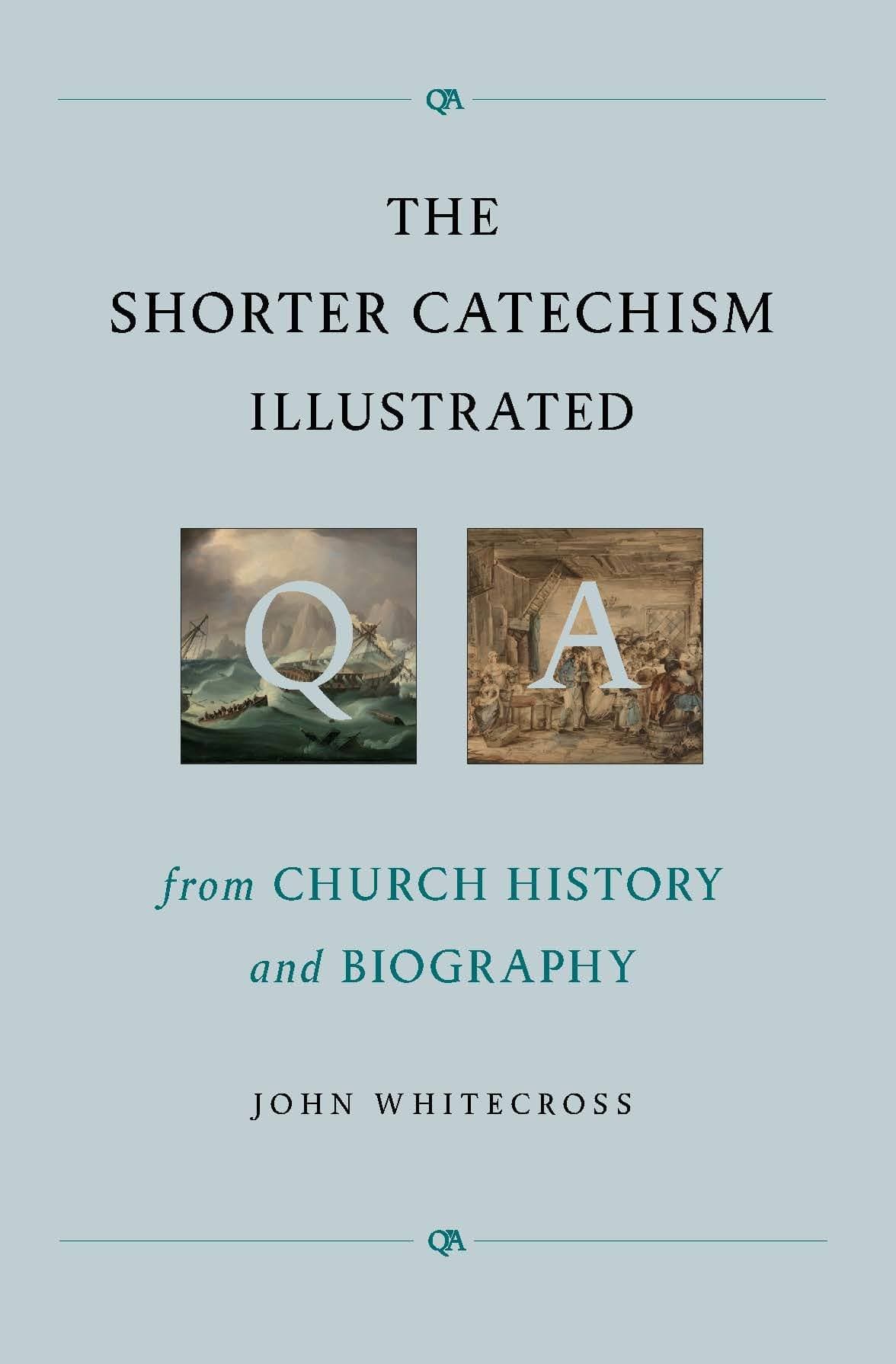 Cover of The Shorter Catechism Illustrated