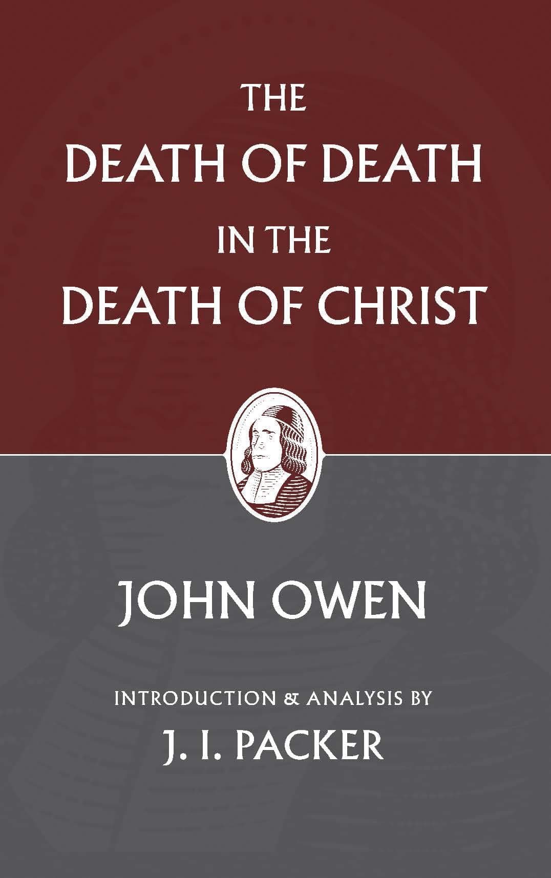 Cover of The Death Of Death In The Death Of Christ