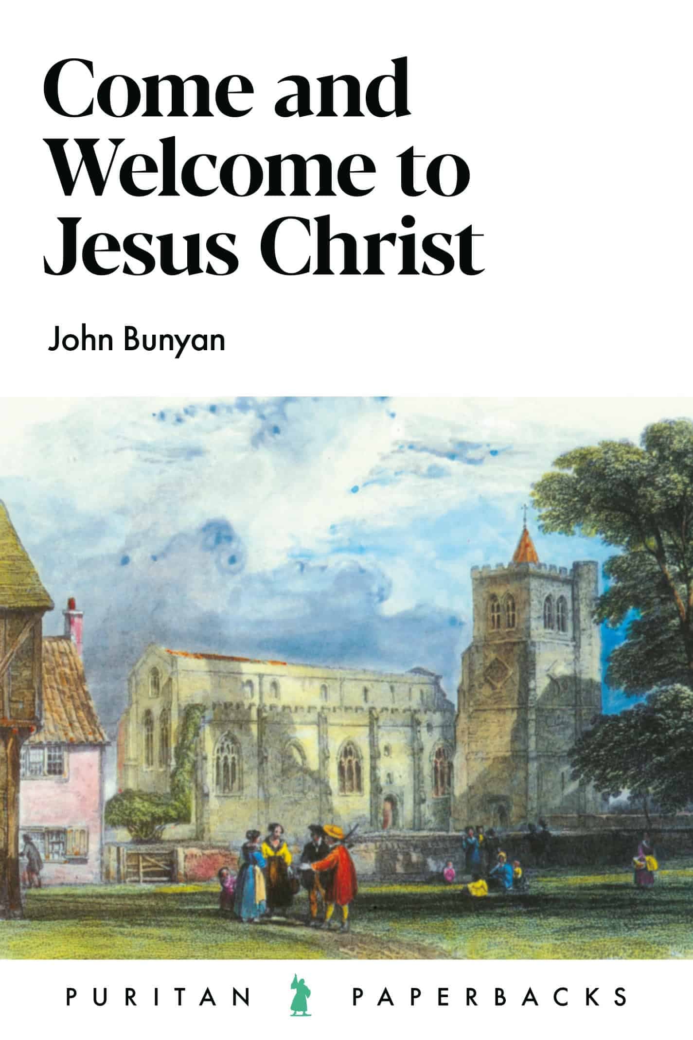Cover of Come and Welcome to Jesus Christ