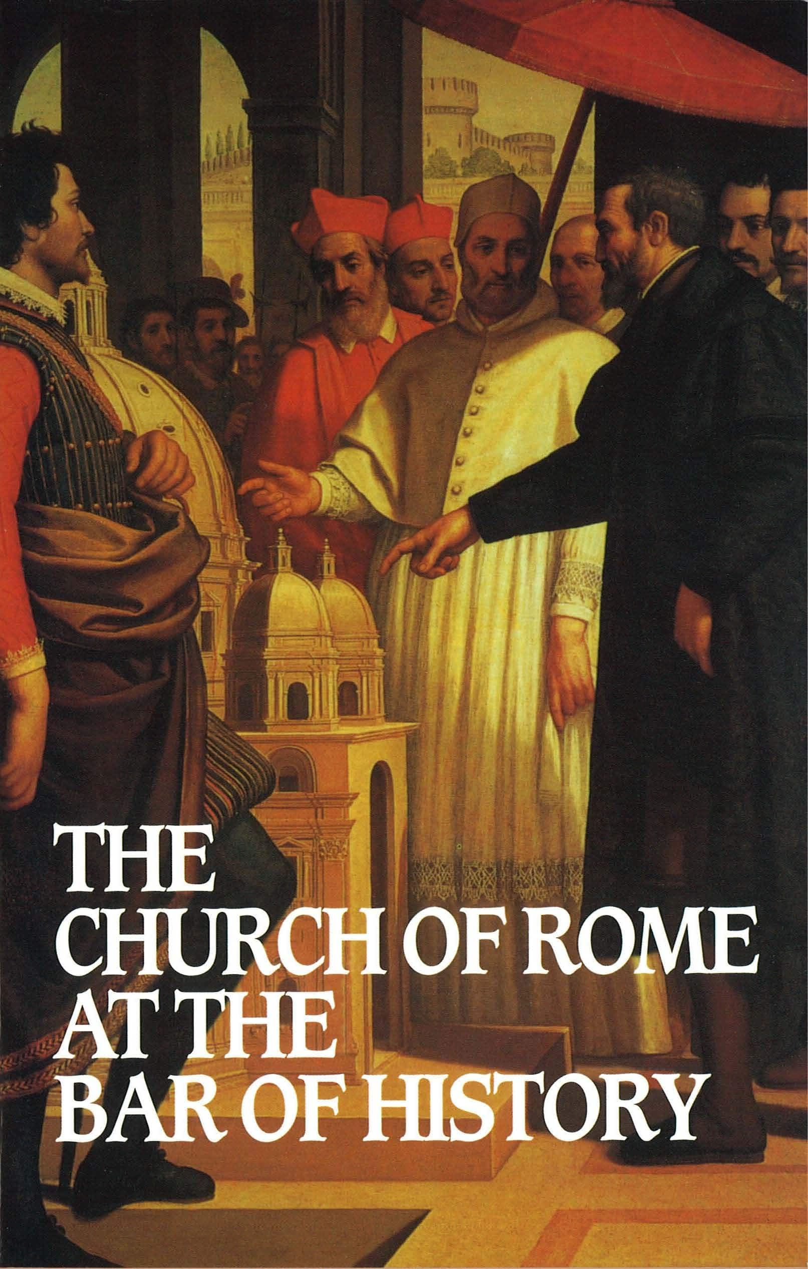 Cover of Church Of Rome At The Bar Of History