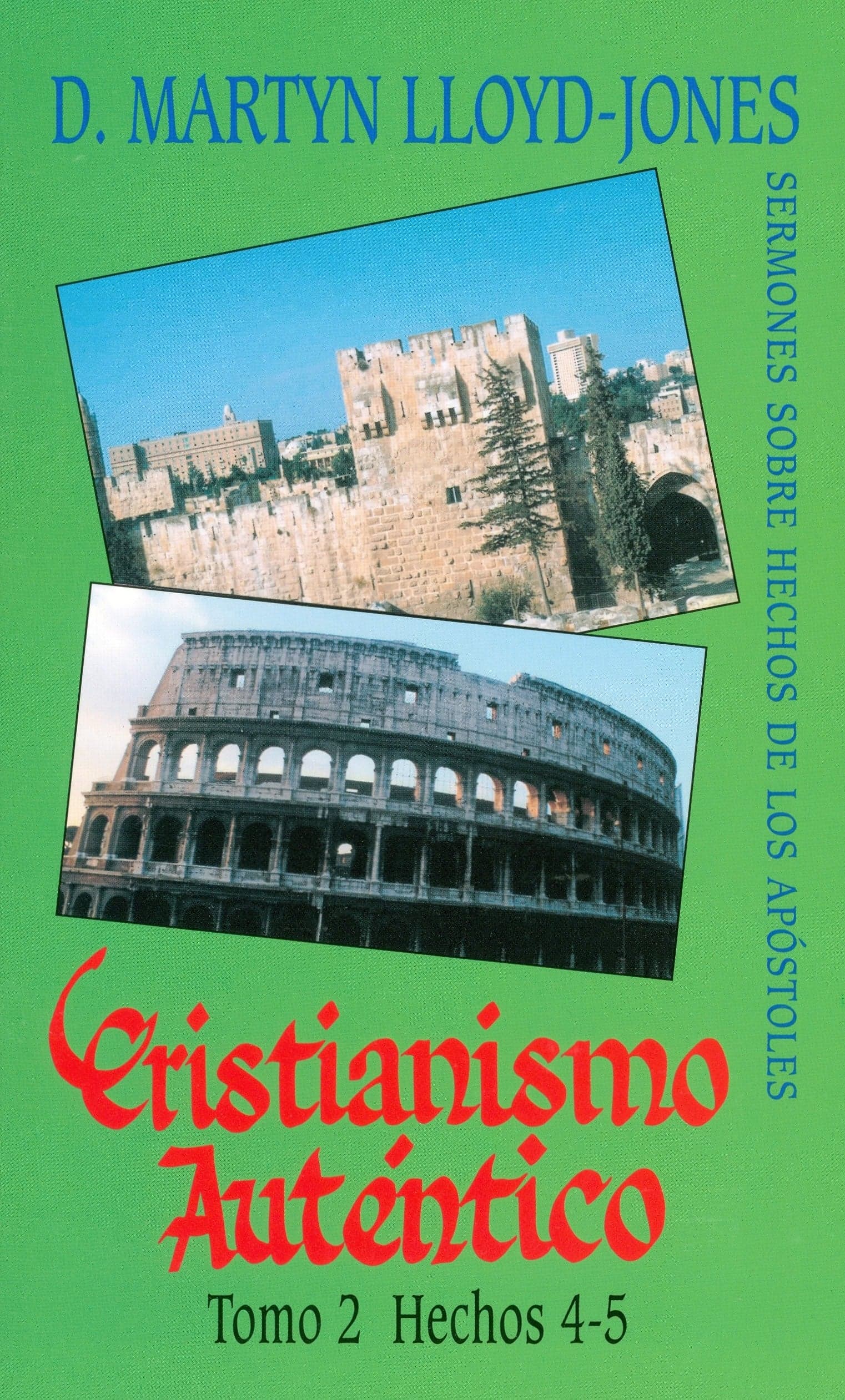 Cover of Cristianismo Auténtico, Tomo 2 Hechos 4-5- Sermones Sobre Hechos De Los Apóstoles
