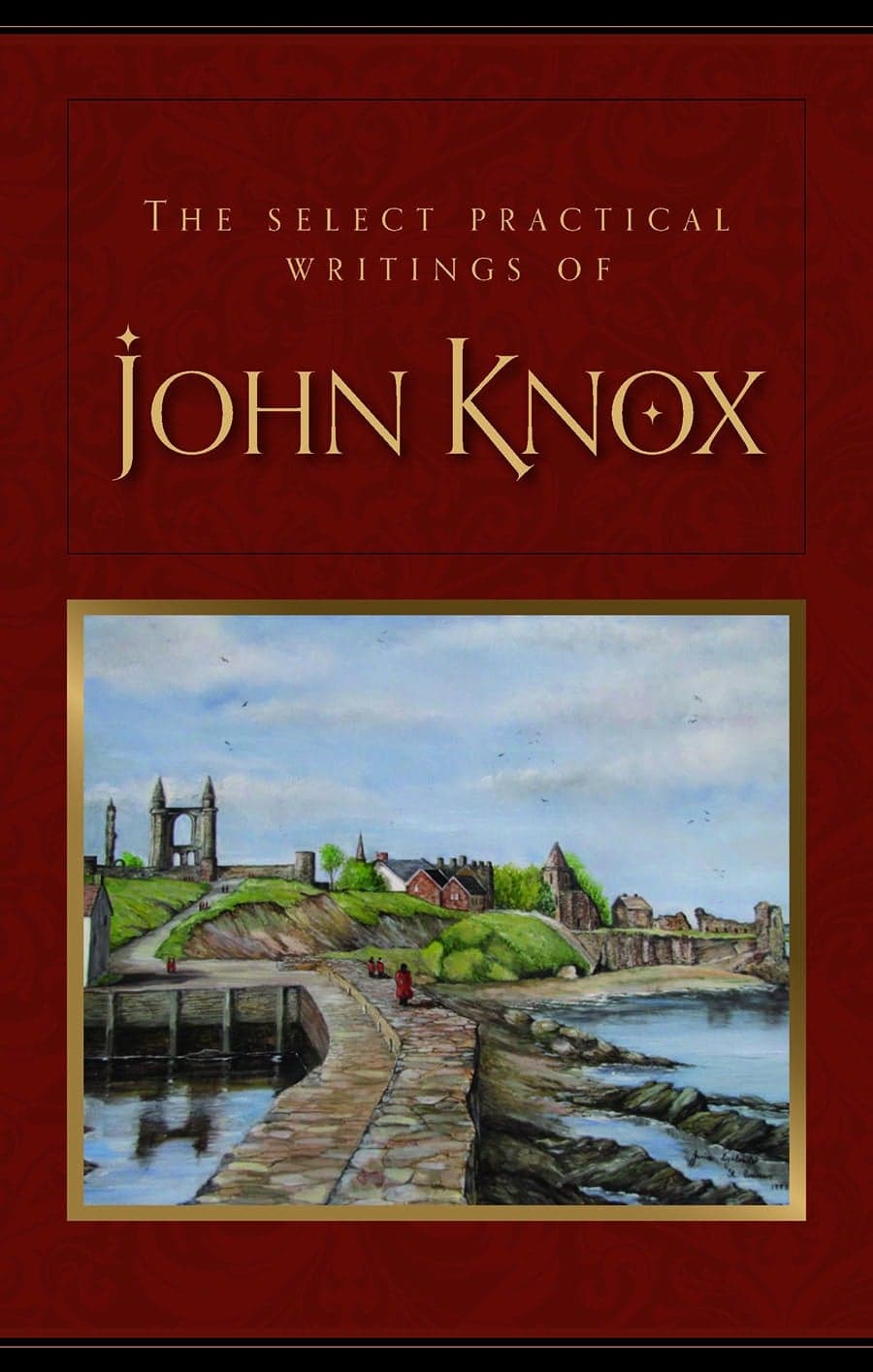 Cover of The Select Practical Writings of John Knox