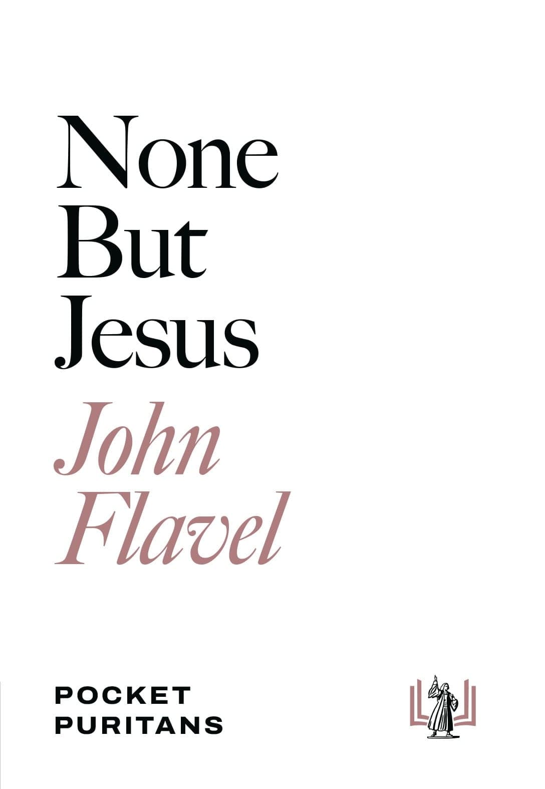 Cover of None But Jesus