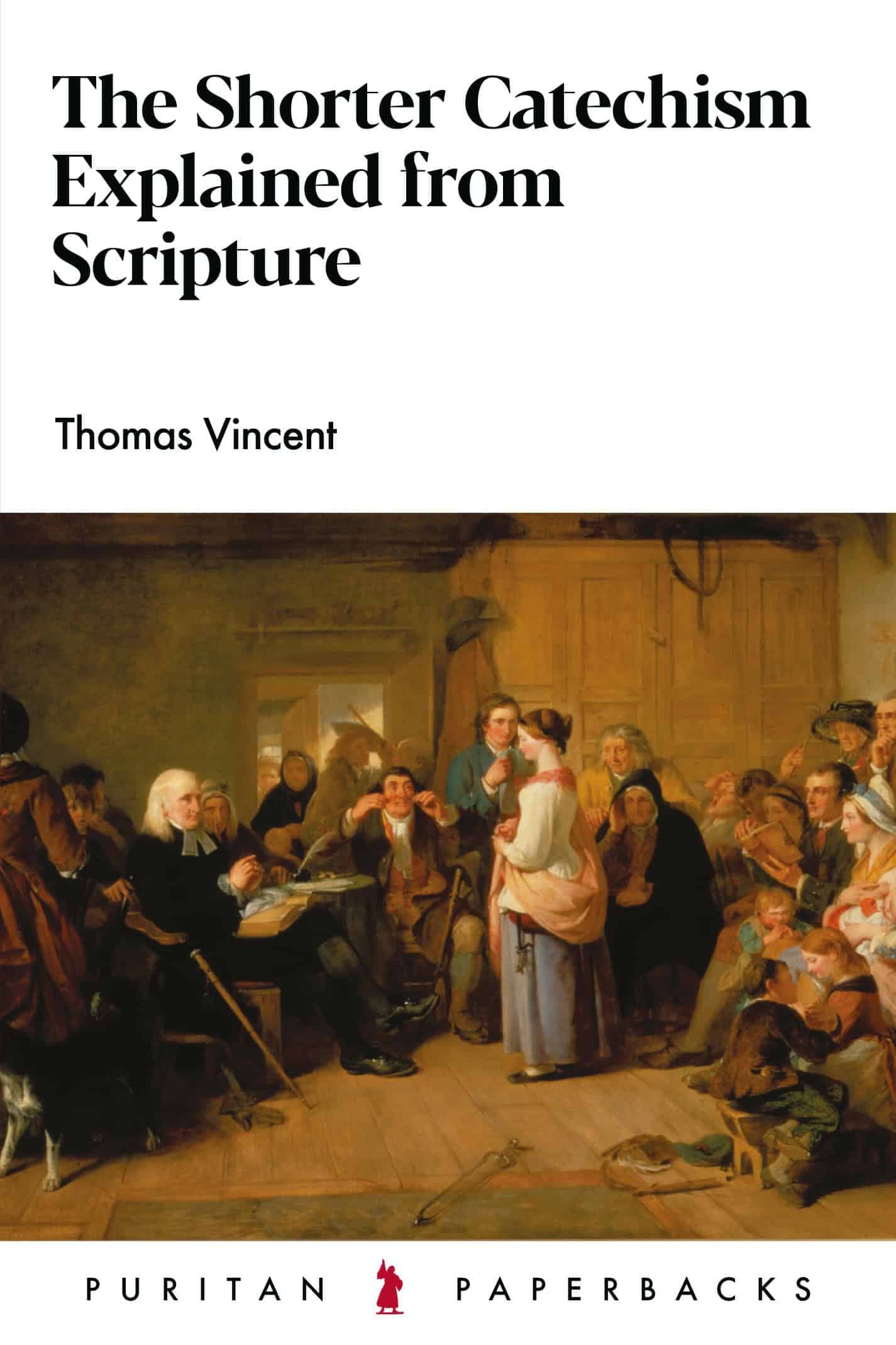 Cover of The Shorter Catechism Explained From Scripture